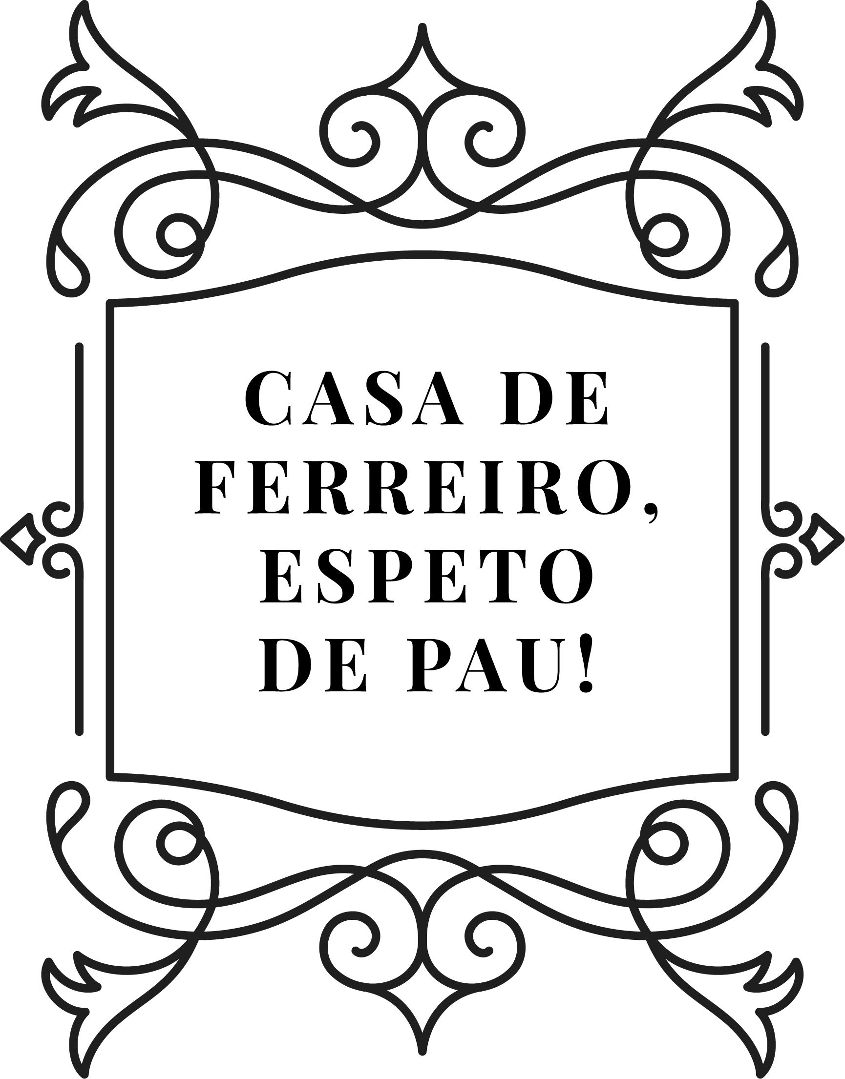 Casa de Ferreiro, Espeto de Pau